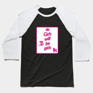 Girls will be Girls Baseball T-Shirt